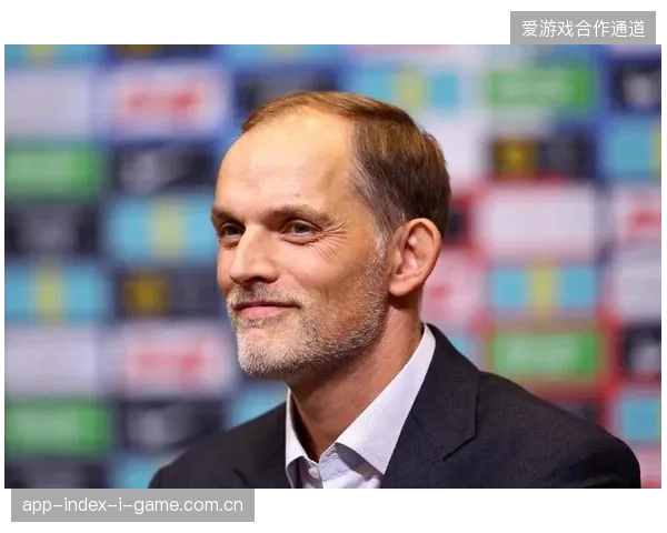 英格兰队阵容完成系统性换血，图赫尔的选拔标准更倾向于年轻球员的运动能力